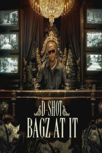 D Shot Bagz At It 2024 Mp3 320kbps PMEDIA
