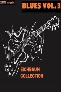 BLUES VOL 3 EICHBAUM COLLECTION 2024 WEB FLAC 16BITS 44 1KHZ EICHBAUM