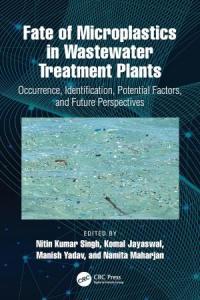 Fate of Microplastics in Wastewater Treatment Plants Occurrence