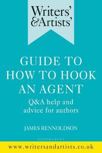 non fiction Writers and Artists Guide to How to Hook an Agent by James Rennoldson EPUB