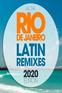V A All The Rio De Janeiro Latin Remixes 2020 Edition 2020 Ho