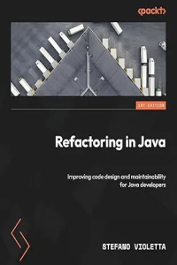 Refactoring in Java Improving code design and maintainability f