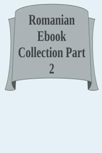 Romanian Ebook Collection Part 2