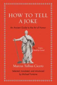 How to Tell a Joke An Ancient Guide to the Art of Humor Ancien