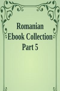 Romanian Ebook Collection Part 5