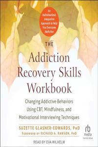 Suzette Glasner Edwards The Addiction Recovery Skills Workbook Changing Addictive Behaviors Using