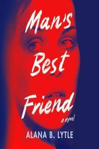 Man s Best Friend Alana B Lytle 2024 miok Audiobook Thriller
