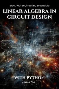 Linear Algebra in Circuit Design With Python