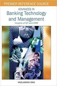 Advances in Banking Technology and Management Impacts of ICT an