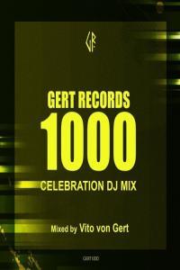 VA Gert Records 1000 Celebration Dj Mix Mixed by Vito von Ge