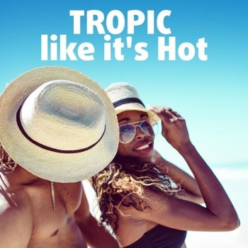 Various Artists Tropic like it s Hot 2025 Mp3 320kbps PMEDIA