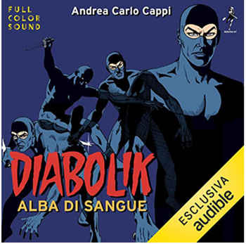 audiolibro Andrea Carlo Cappi Diabolik Alba di sangue 2022 mp3 ita ZEI