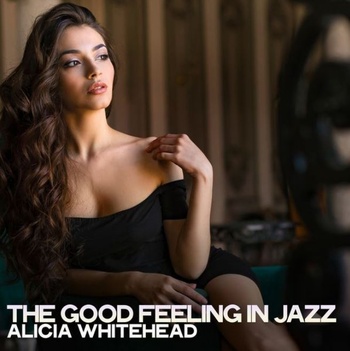 Alicia Whitehead The Good Feeling in Jazz 2022 16Bit 44 1kHz FLAC PMEDIA